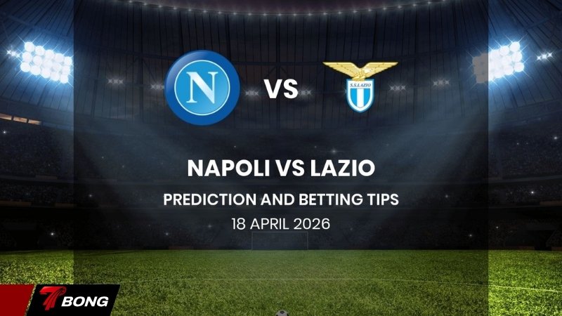 Nhận định Napoli vs Lazio - Conte cùng đường khi Lukaku nổi loạn